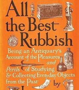 All the Best Rubbish: The Classic Ode to Collecting