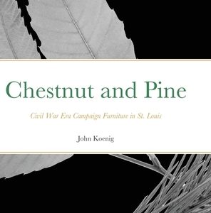 Chestnut and Pine: Civil War Era Campaign Furniture in St. Louis