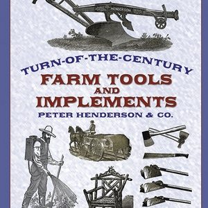 Turn-Of-The-Century Farm Tools and Implements