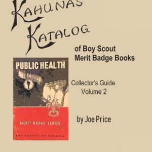 Kahuna's Katalog of Boy Scout Merit Badge Books: Collector's Guide Volume 2