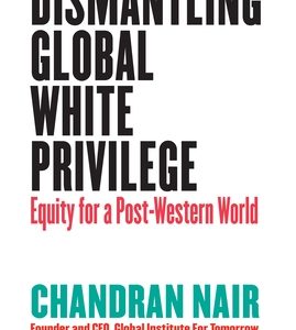 Dismantling Global White Privilege: Equity for a Post-Western World