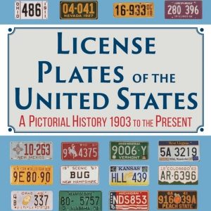 License Plates of the United States: A Pictorial History, 1903 to the Present