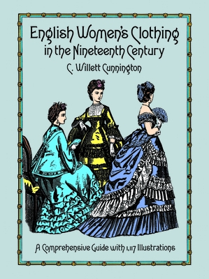 English Women's Clothing in the Nineteenth Century: A Comprehensive Guide with 1,117 Illustrations