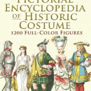 Pictorial Encyclopedia of Historic Costume