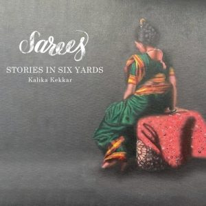 Sarees: Stories in Six Yards