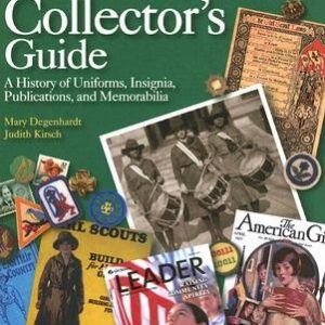 Girl Scout Collector's Guide: A History of Uniforms, Insignia, Publications, and Memorabilia (Second Edition)