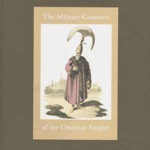 Military Costumes of the Ottoman Empire