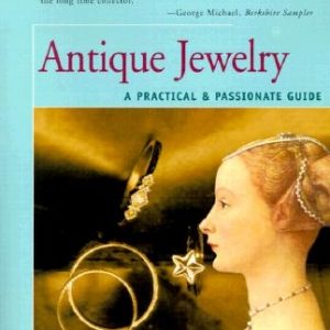 Antique Jewelry: A Practical & Passionate Guide