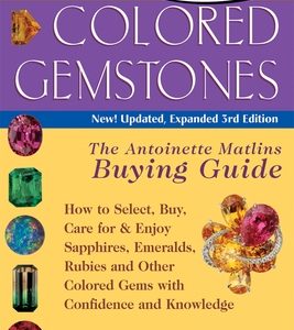Colored Gemstones 3/E: The Antoinette Matlin's Buying Guide