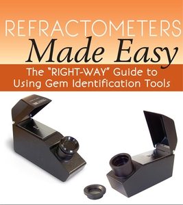 Refractometers Made Easy: The Right-Way Guide to Using Gem Identification Tools