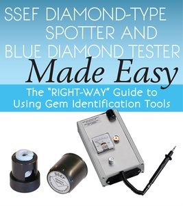 Ssef Diamond-Type Spotter and Blue Diamond Tester Made Easy: The Right-Way Guide to Using Gem Identification Tools