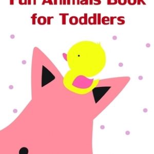 Fun Animals Book for Toddlers: Funny animal picture books for 2 year olds
