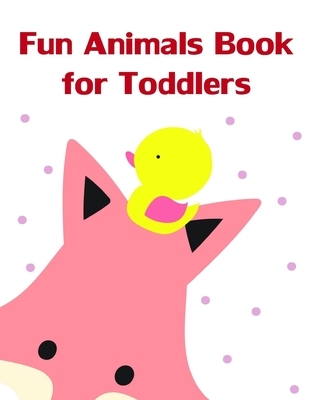 Fun Animals Book for Toddlers: Funny animal picture books for 2 year olds