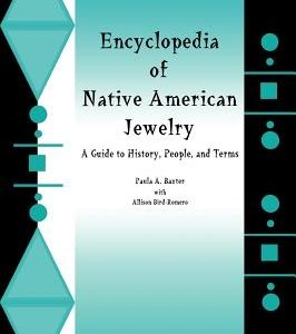 Encyclopedia of Native American Jewelry: A Guide to History, People, and Terms
