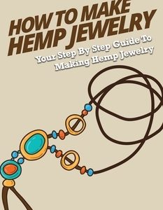 How To Make Hemp Jewelry: Your Step By Step Guide To Making Hemp Jewelry