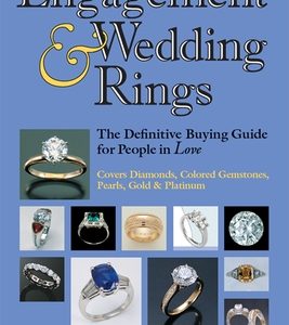 Engagement & Wedding Rings (3rd Edition): The Definitive Buying Guide for People in Love
