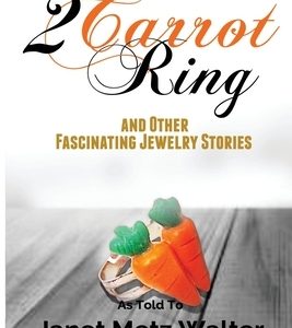 The 2 Carrot Ring, and Other Fascinating Jewelry Stories