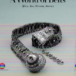 A World of Belts: Africa, Asia, Oceania, America from the Ghysels Collection