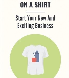 Book On The Design On A Shirt: Start Your New And Exciting Business: T-Shirt Business Opportunities
