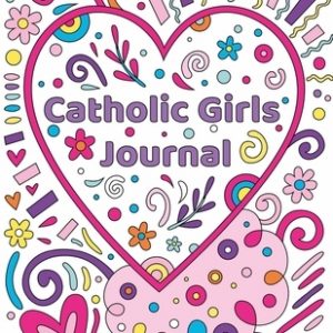 Catholic Girls Journal: Catholic Girls Guided Journal & Bible Verse Coloring Book For Girls-Catholic Activity Book For Kids-Christian Activity