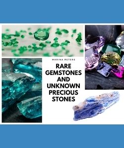 Rare Gemstones and Unknown Precious Stones
