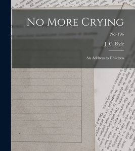 No More Crying: an Address to Children; no. 196