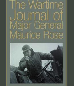 The Wartime Journal of Major General Maurice Rose