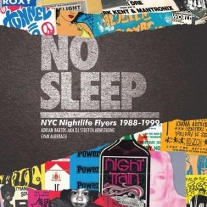 No Sleep: NYC Nightlife Flyers 1988-1999