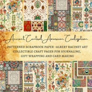 Ancient Central American Civilization - Patterned Scrapbook Paper - Albert Racinet Art - Collectible Craft Pages for Journaling, Gift Wrapping and Car