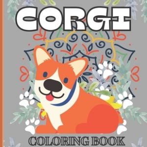 corgi coloring book: A Fun Adult Coloring Pages For corgis lovers - For Stress Relief and Relaxation - 68 Dog Coloring Book for Adults