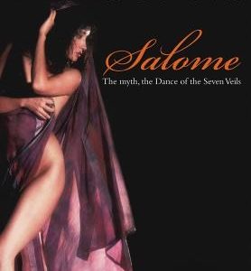 Salome: The myth, the Dance of the Seven Veils