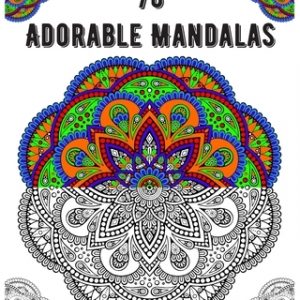 70 adorable mandalas: mandala coloring book for all: 70 mindful patterns and mandalas coloring book: Stress relieving and relaxing Coloring