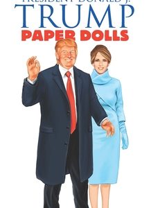 President Donald J. Trump Paper Dolls: Commemorative Inaugural Edition