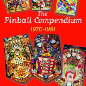 The Pinball Compendium: 1970 -1981: 1970 -1981