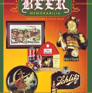 The World of Beer Memorabilia: Identification and Value Guide