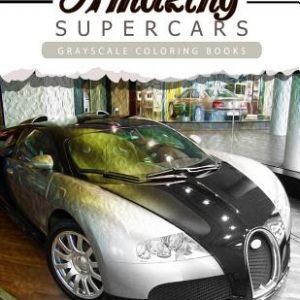 Amazing Super Car: Grayscale coloring booksfor adults Anti-Stress Art Therapy for Busy People (Adult Coloring Books Series, grayscale fan