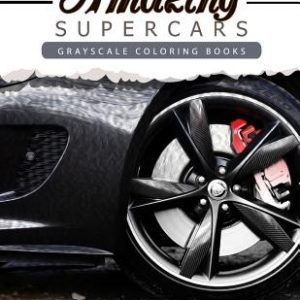 Amazing Super Car: Grayscale coloring booksfor adults Anti-Stress Art Therapy for Busy People (Adult Coloring Books Series, grayscale fan