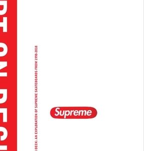 Art on Deck: An Exploration of Supreme Skateboards from 1998-2018