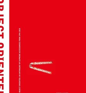 Object Oriented: An Anthology of Supreme Accessories from 1994-2018