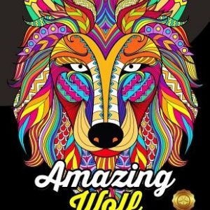 Amazing Wolf: Animal Adults Coloring Book Fun and Relaxing Designs