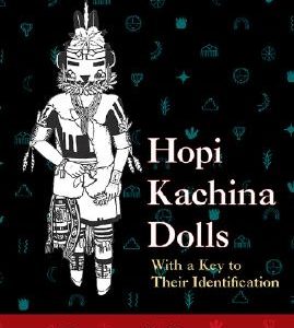 Hopi Kachina Dolls with a Key to Their Identification