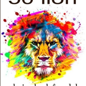 50 lion coloring book for adults: 50 amazing lions illustrations for adults, kids and teens: Perfect for Stress Management, Relief and Art Color Thera