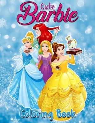 Cute Barbie Coloring Book: : A Coloring Book for Girls