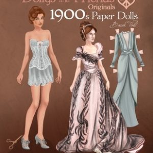 Dollys and Friends Originals 1900s Paper Dolls: Edwardian and La Belle Epoque Vintage Fashion Dress Up Paper Doll Collection