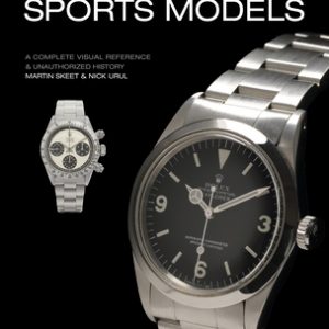 Vintage Rolex Sports Models, 4th Edition: A Complete Visual Reference & Unauthorized History
