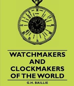Watchmakers and Clockmakers of the World
