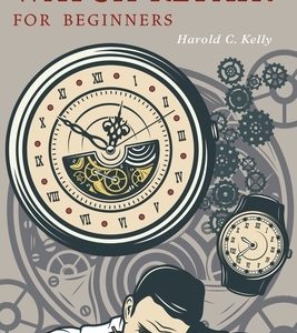 Watch Repair for Beginners