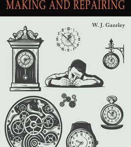 Watch and Clock Making and Repairing