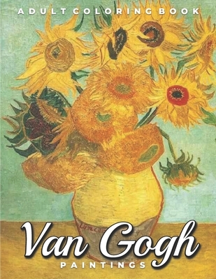Van Gogh Paintings Adult Coloring Book: Aesthetic Relaxing Grayscale Pictures to Color for Fine Art Lovers