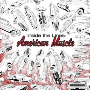 Inside the Lines: American Muscle: Adult Automotive Coloring Therapy